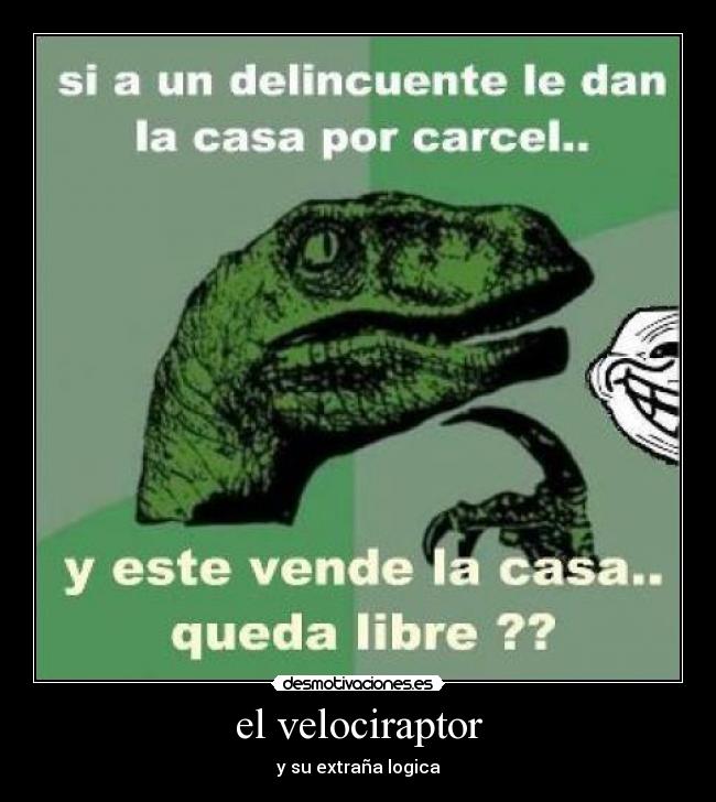 el velociraptor - y su extraña logica