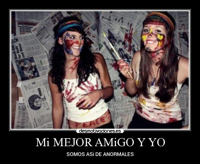 Mi MEJOR AMiGO Y YO -