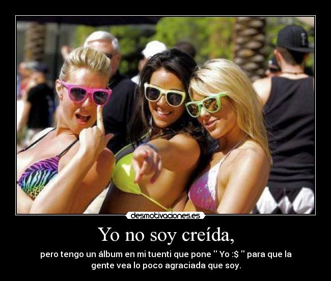 Yo no soy creída, - 