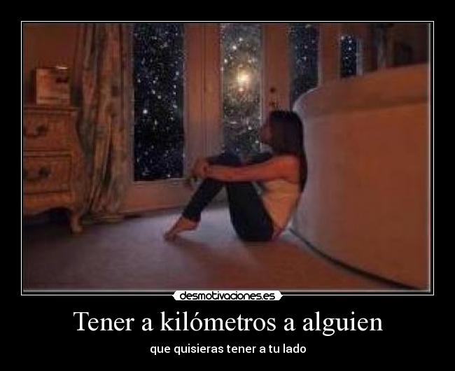 Tener a kilómetros a alguien -