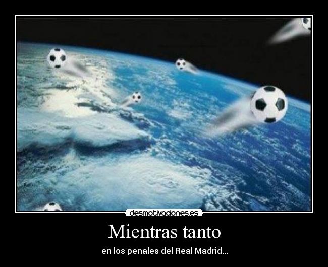 Mientras tanto - en los penales del Real Madrid...