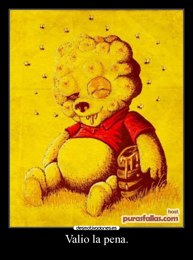 Valio la pena. -