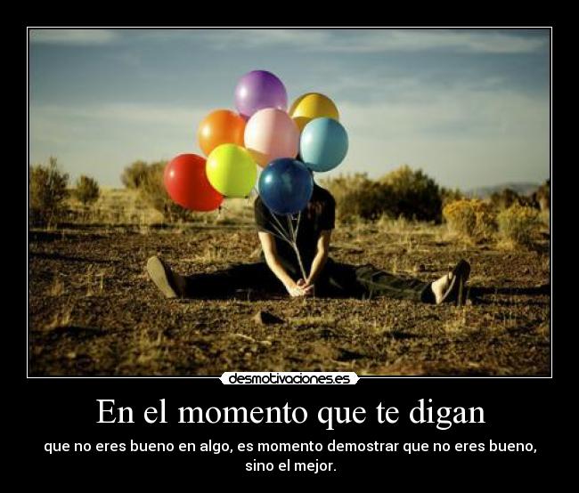 En el momento que te digan -