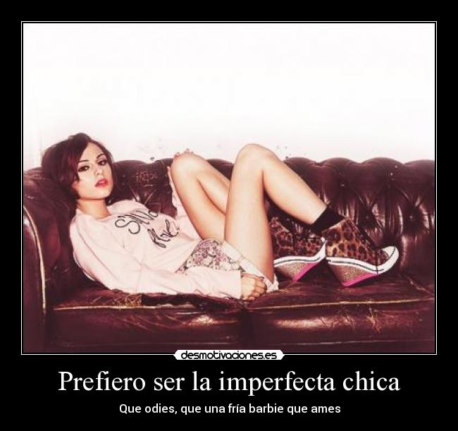 Prefiero ser la imperfecta chica -