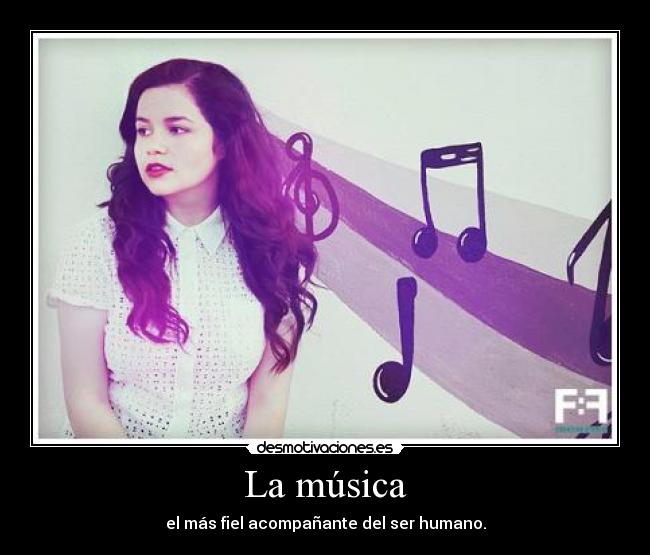 La música - el más fiel acompañante del ser humano.