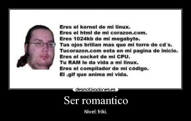 Ser romantico - Nivel: friki.