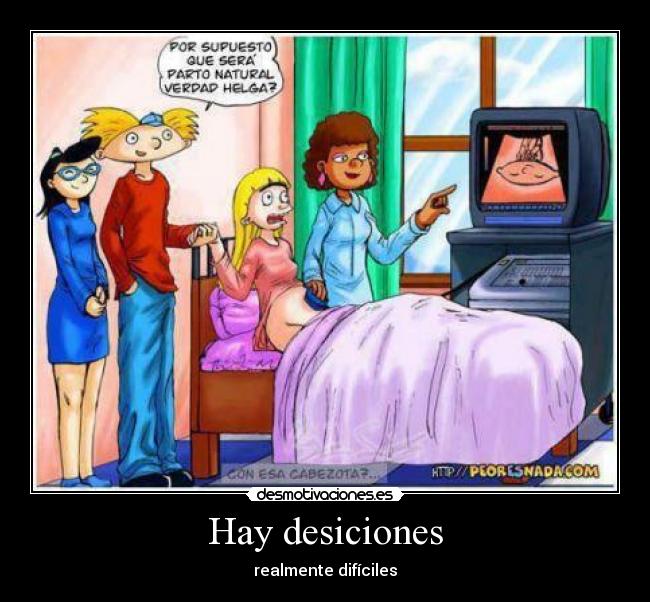 Hay desiciones - realmente difíciles