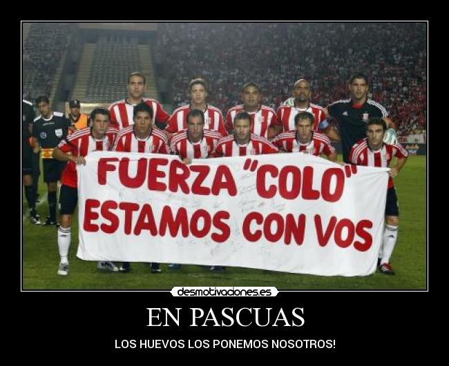 EN PASCUAS - LOS HUEVOS LOS PONEMOS NOSOTROS!