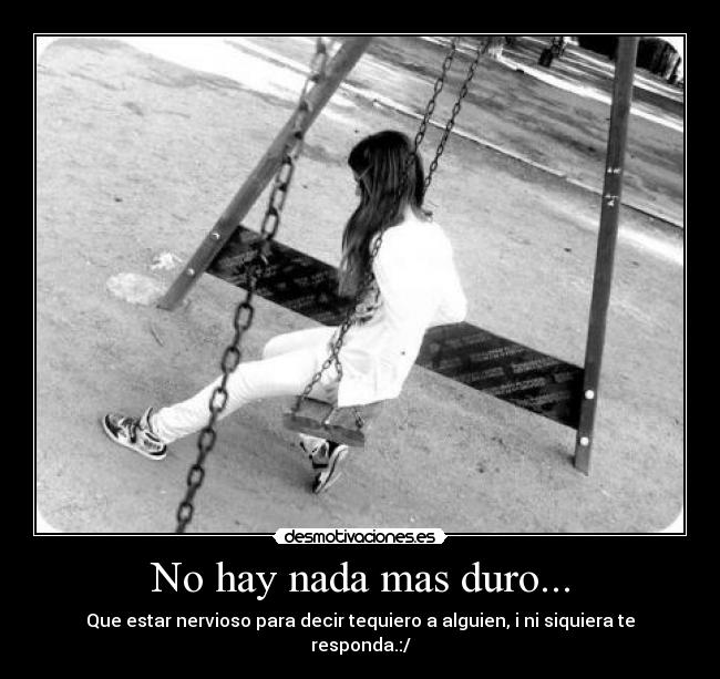 No hay nada mas duro... -
