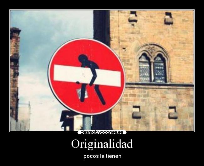 Originalidad - pocos la tienen
