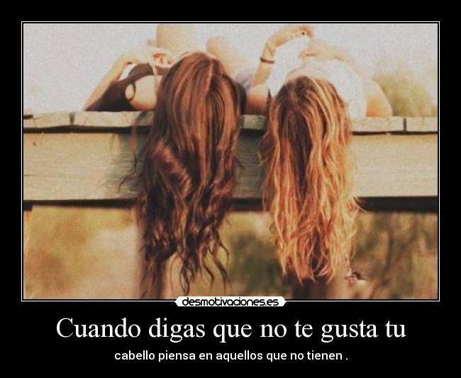 Cuando digas que no te gusta tu - 