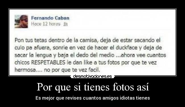 Por que si tienes fotos así - 
