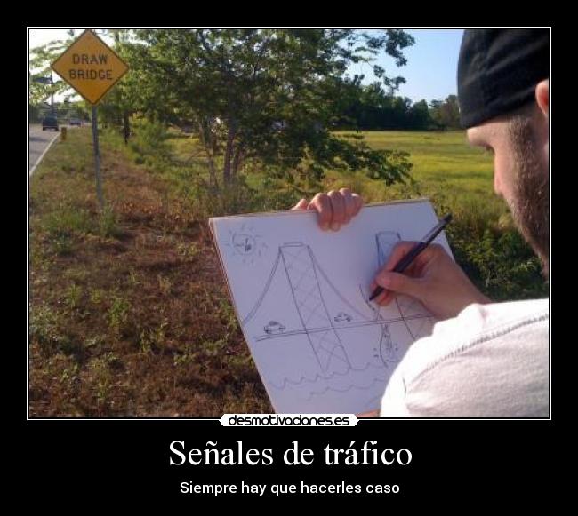 Señales de tráfico - Siempre hay que hacerles caso