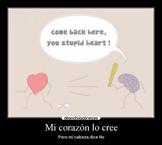 Mi corazón lo cree - Pero mi cabeza dice No