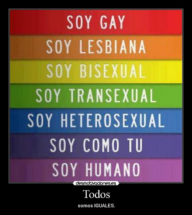 Todos - somos IGUALES.