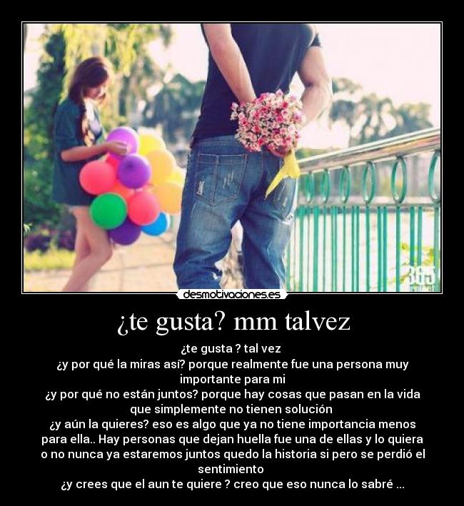 ¿te gusta? mm talvez -