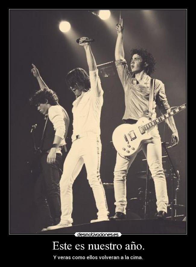 Este es nuestro año. - Y veras como ellos volveran a la cima.