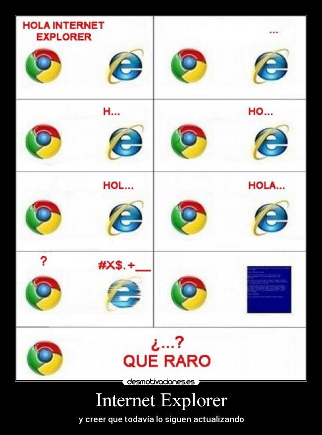 Internet Explorer - y creer que todavía lo siguen actualizando