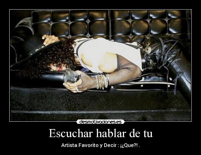Escuchar hablar de tu -
