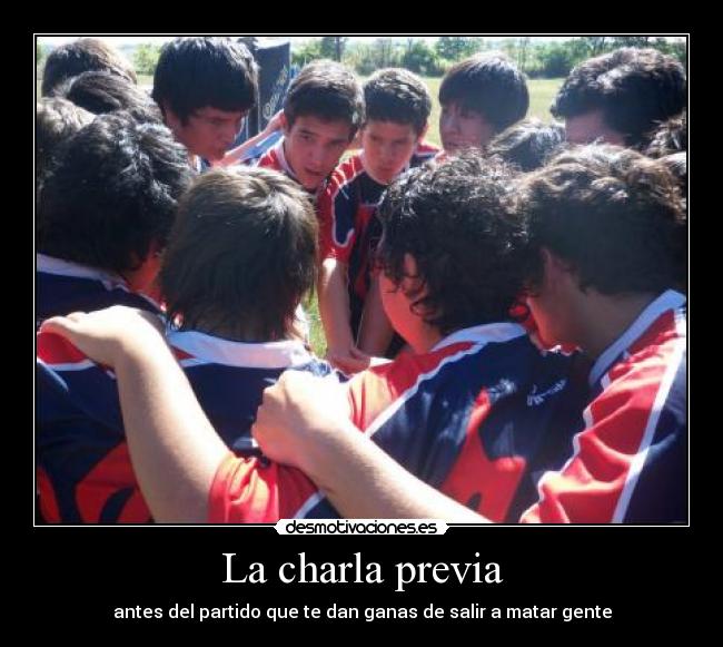 La charla previa - antes del partido que te dan ganas de salir a matar gente