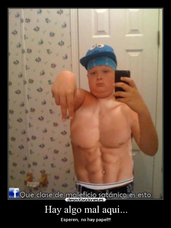 Hay algo mal aqui... - Esperen, no hay papel!!!