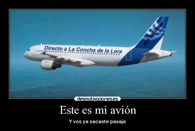 Este es mi avión - Y vos ya sacaste pasaje