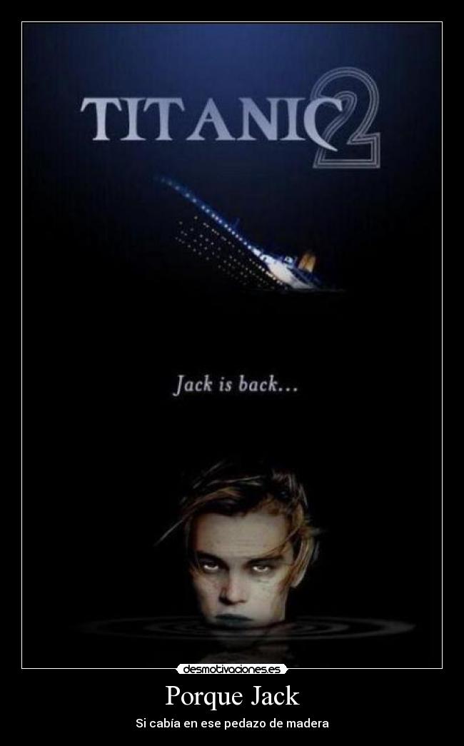 Porque Jack - Si cabía en ese pedazo de madera