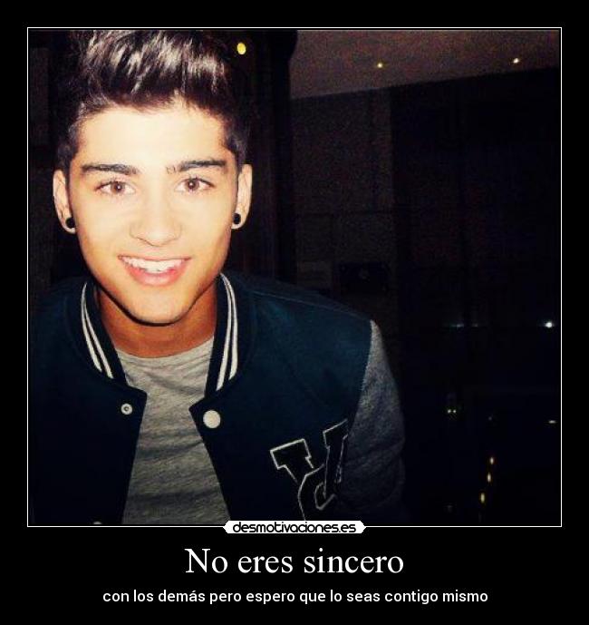 No eres sincero -