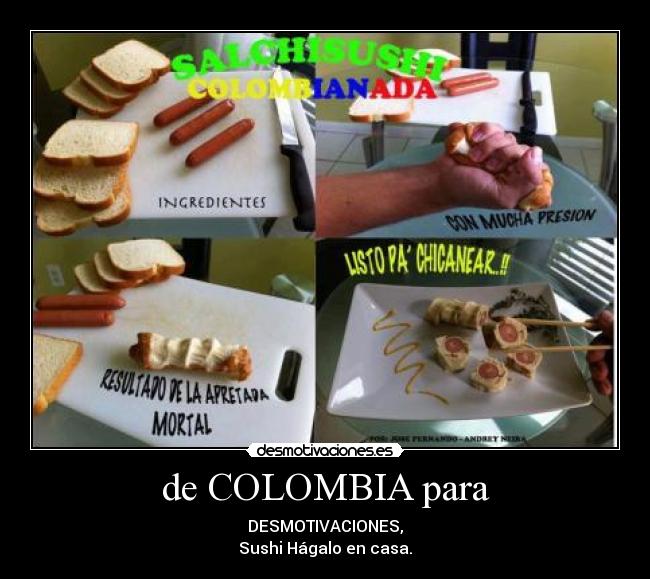 de COLOMBIA para - DESMOTIVACIONES,
Sushi Hágalo en casa.