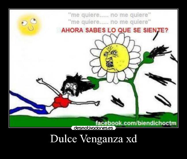 Dulce Venganza xd -