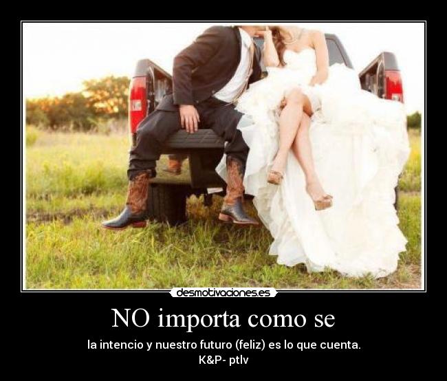 NO importa como se - 