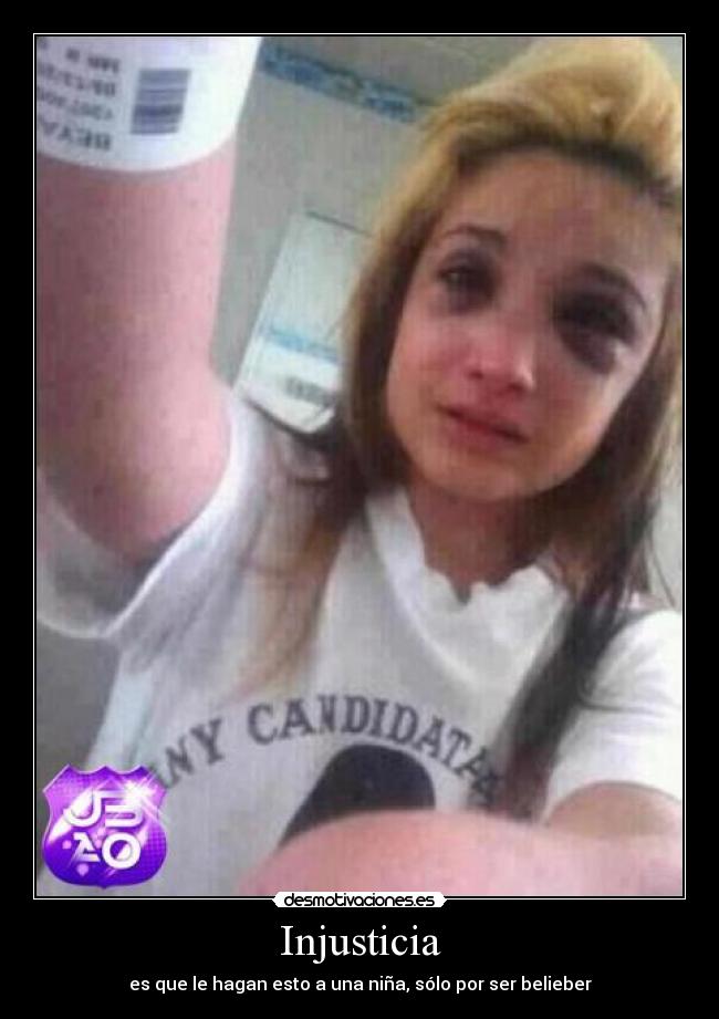 Injusticia - es que le hagan esto a una niña, sólo por ser belieber