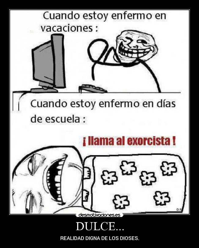 DULCE... - REALIDAD DIGNA DE LOS DIOSES.