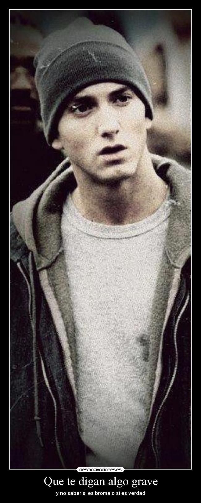 Que te digan algo grave - y no saber si es broma o si es verdad