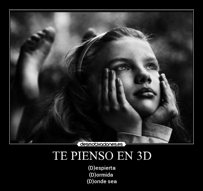 TE PIENSO EN 3D - 