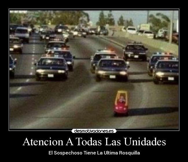 Atencion A Todas Las Unidades - El Sospechoso Tiene La Ultima Rosquilla