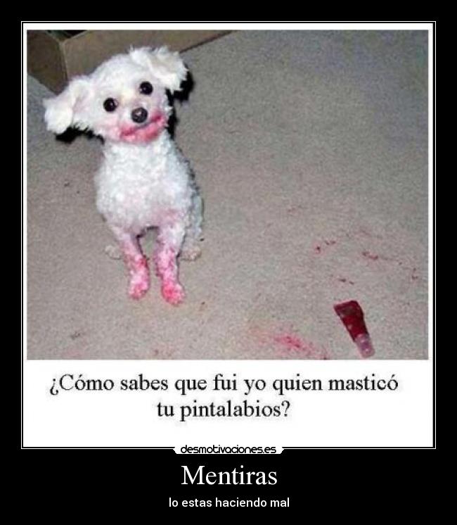 Mentiras - lo estas haciendo mal