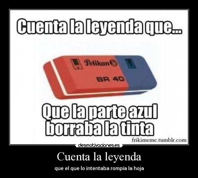 Cuenta la leyenda - que el que lo intentaba rompía la hoja