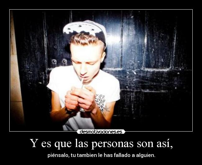 Y es que las personas son así, - 