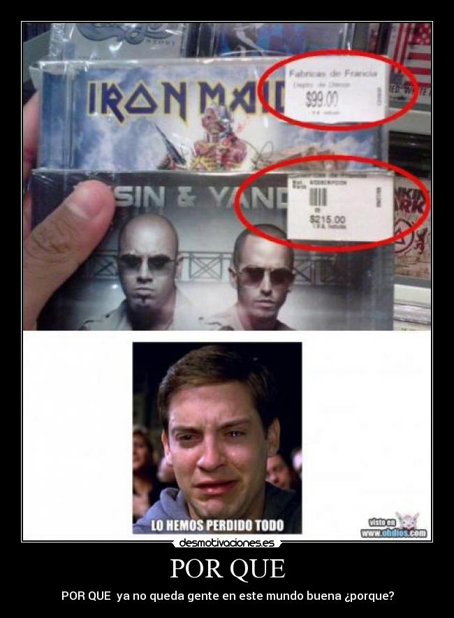 POR QUE - POR QUE ya no queda gente en este mundo buena ¿porque?