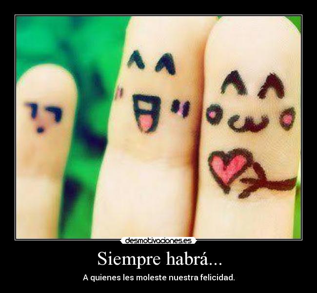 Siempre habrá... -