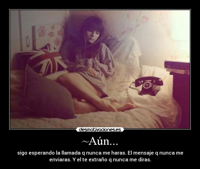~Aún... -