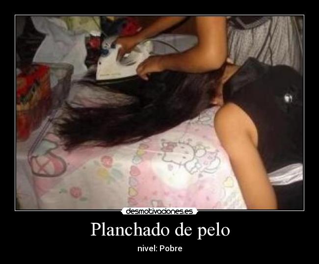 Planchado de pelo - nivel: Pobre