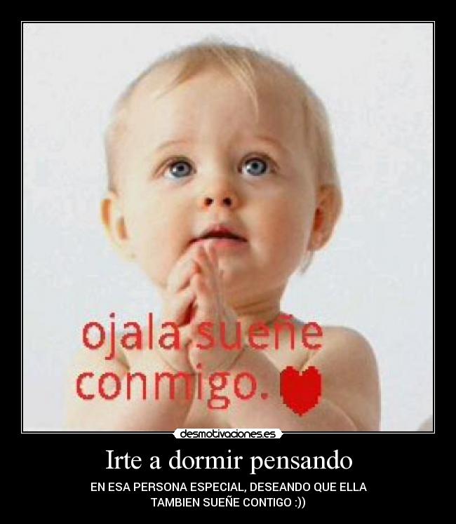 Irte a dormir pensando -
