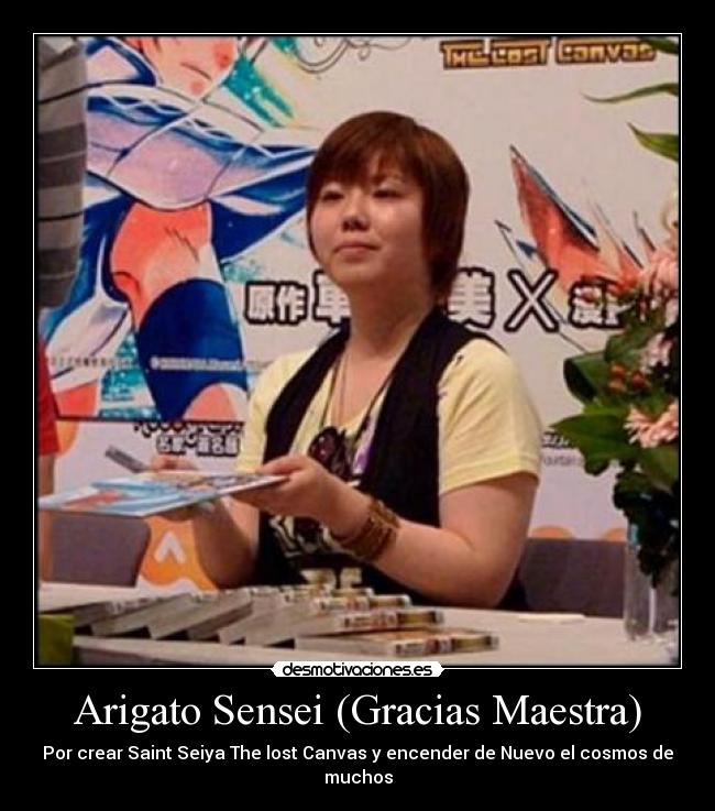 Arigato Sensei (Gracias Maestra) - Por crear Saint Seiya The lost Canvas y encender de Nuevo el cosmos de muchos