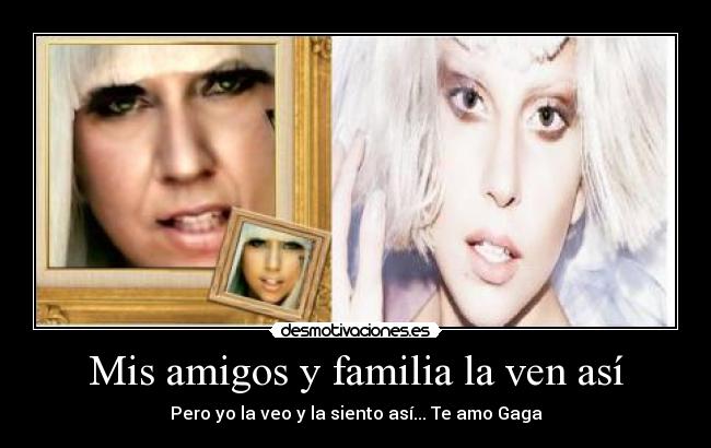 Mis amigos y familia la ven así - 