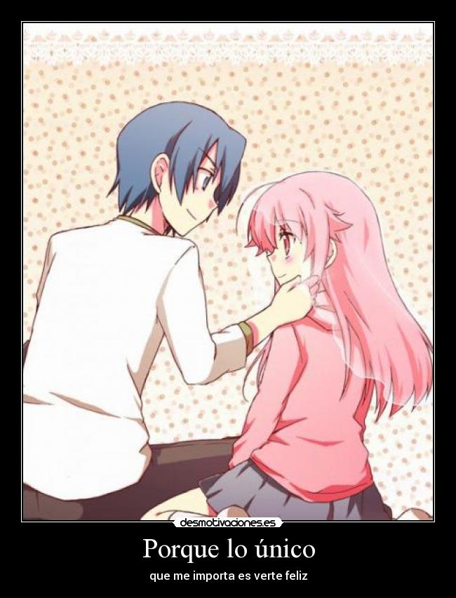 Porque lo único - que me importa es verte feliz