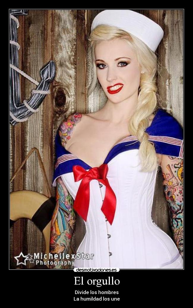 El orgullo - Divide los hombres
La humildad los une