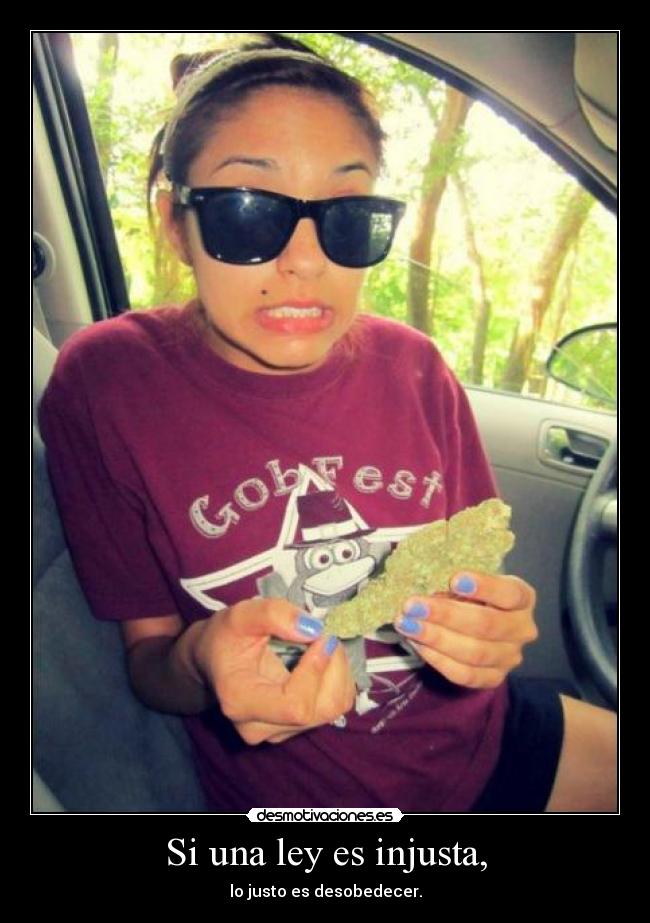 Si una ley es injusta, - lo justo es desobedecer.