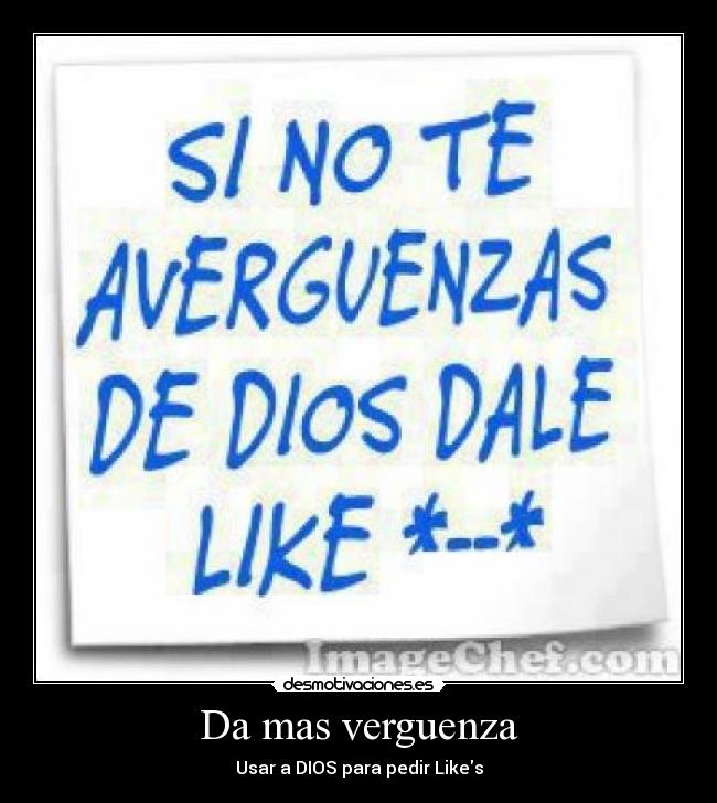 Da mas verguenza - Usar a DIOS para pedir Likes